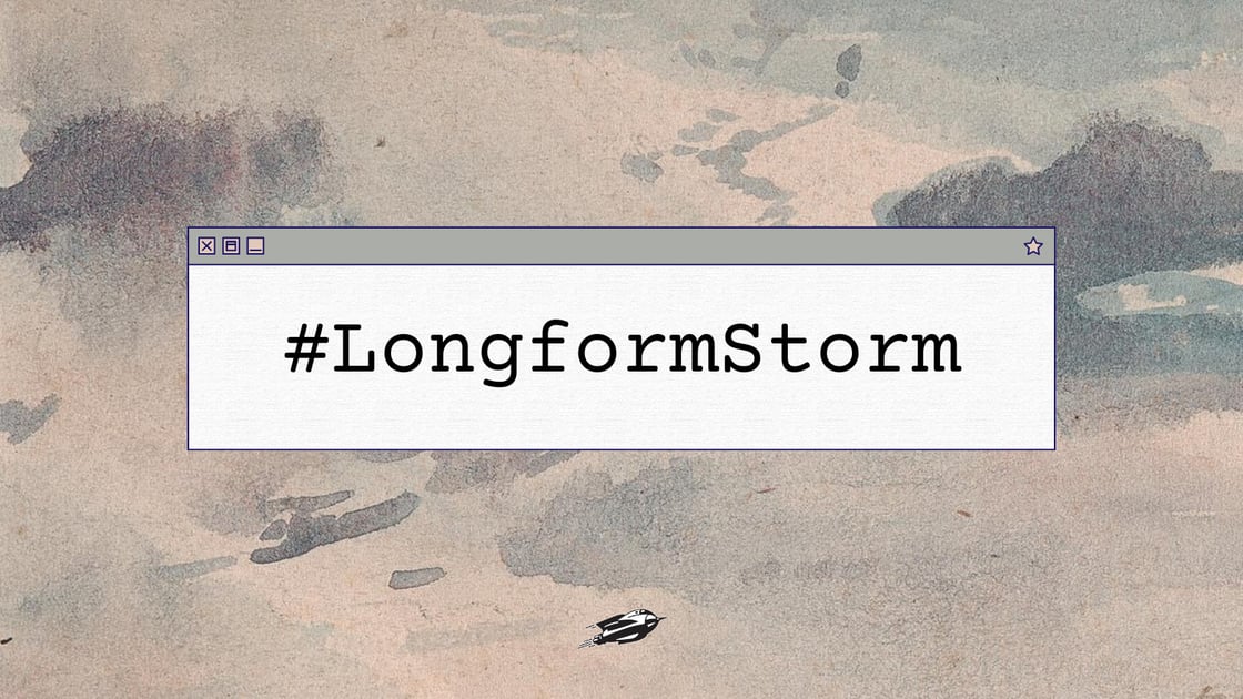 A header image for the #LongformStorm. The text is in a typewriter-like font within a web window, against a cloudy painted background