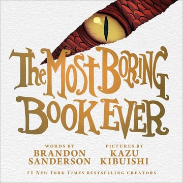 The Most Boring Book Ever by Brandon Sanderson; illustrated by Kazu Kibuishi