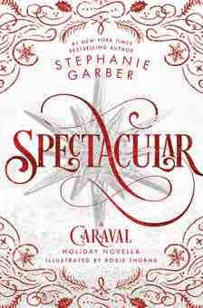 Spectacular by Stephanie Garber