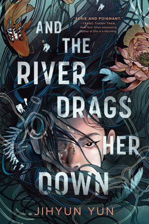 And The River Drags Her Down by Jihyun Yun