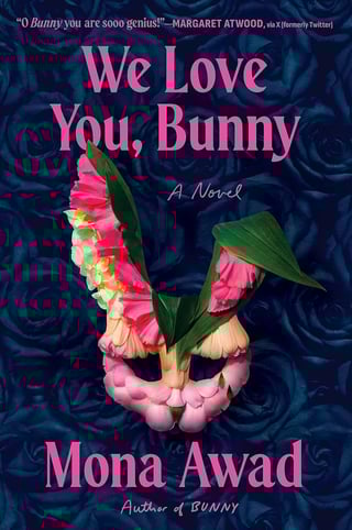 We Love You Bunny by Mona Awad