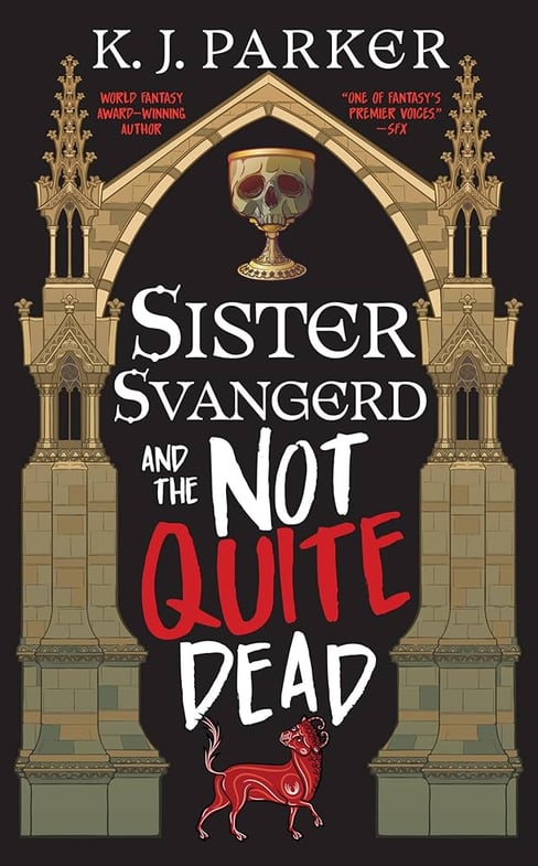 Sister Svangerd and the Not Quite Dead by K.J. Parker
