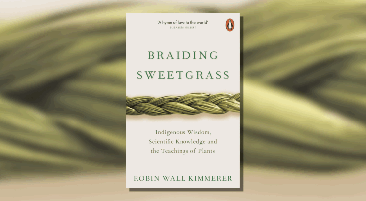 Braiding Sweetgrass by Robin Wall Kimmerer