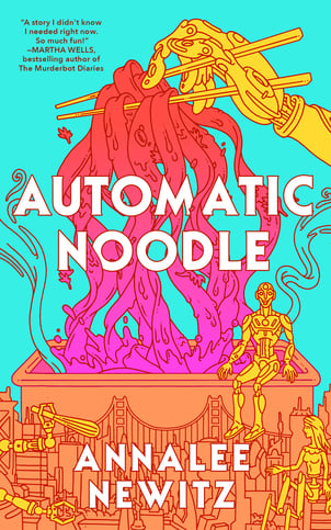 Automatic Noodle by Annalee Newitz